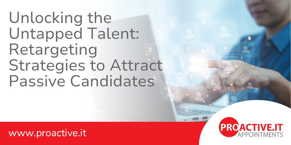 Untapped Talent: Retargeting Strategies to Attract Passive Candidates